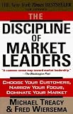 The Discipline of Market Leaders: Choose Your Customers, Narrow Your Focus, Dominate Your Market (Paperback)