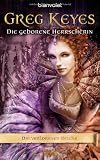 Die geborene Herrscherin - Die verlorenen Reiche 04. - Greg Keyes