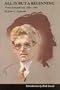 All Is But a Beginning: Youth Remembered, 1881-1901
