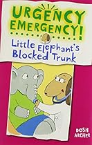 Little Elephant's Blocked Trunk (Urgency Emergency!)