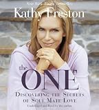 The One: Finding Soul Mate Love and Making It Last
