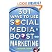 301 Ways to Use Social Media To Boost Your Marketing