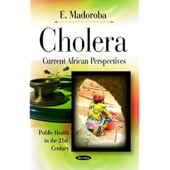 Cholera: Current African Perspectives (Public Health in the 21st Century) by E. Madoroba