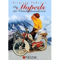 Die Mopeds der Wirtschaftswunderzeit: Typen - Technik - Marken