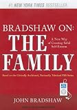 Bradshaw On: The Family: A New Way of Creating Solid Self-Esteem