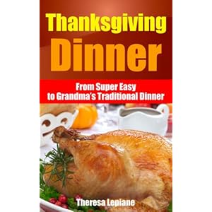 Thanksgiving Dinner: from Super Easy to Grandma's Traditional Dinner
