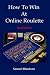Books : How to win at online roulette, 2nd Edition