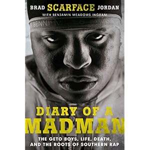 Diary of a Madman: The Geto Boys, Life, Death, and the Roots of Southern Rap