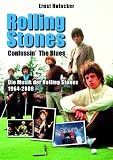 Rolling Stones ? Confessin' the Blues: Die Musik der Rolling Stones 1964-2008 - Ernst Hofacker