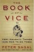 The Book of Vice: Very Naughty Things (and How to Do Them)