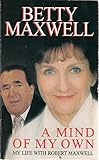 A mind of my own : my life with Robert Maxwell