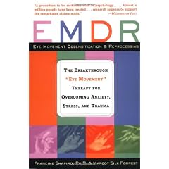 Emdr: The Breakthrough "Eye Movement" Therapy for Overcoming Anxiety, Stress, and Trauma