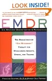 EMDR: The Breakthrough Therapy for Overcoming Anxiety, Stress and Trauma