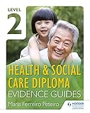 Level 2 Health & social care diploma. Evidence guide