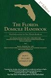 By E. Michael Kilbourn, Brad A. Galbraith: The Florida Domicile Handbook: Vital Information for New Florida Residents: 2nd Edition Second (2nd) Edition