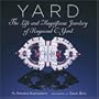 Yard: The Life and Magnificent Jewelry of Raymond C. Yard
