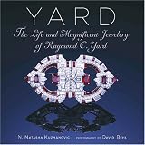 Yard: The Life and Magnificent Jewelry of Raymond C. Yard