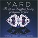 Yard: The Life and Magnificent Jewelry of Raymond C. Yard