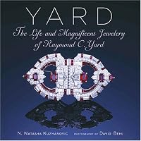 Yard: The Life and Magnificent Jewelry of Raymond C. Yard