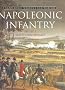 Napoleonic Infantry: Weapons and Warfare (Napoleonic Weapons & Warfare)