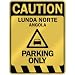  CAUTION LUNDA NORTE PARKING ONLY  PARKING SIGN ANGOLA