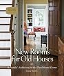 New Rooms for Old Houses: Beautiful Additions for the Traditional Home (Nat Trust for Historic Preserv)