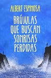 Image of Brújulas que buscan sonrisas perdidas (Ficcion (grijalbo))