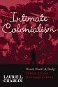 Intimate Colonialism: Head, Heart, and Body in West African Development Work (Writing Lives: Ethnographic Narratives)