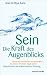 Produkt-Bild: SEIN Die Kraft des Augenblicks! - Unmittelbare Transformation das Leben mit neuen Augen sehen: Durch die Unmittelbare Transformation das Leben mit neuen Augen sehen