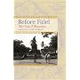 Before Fidel: The Cuba I Remember