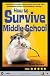 How to Survive Middle School