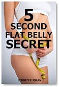The 5-Second Flat Belly Secret - Lose 2-3 Inches from Your Belly in Less Than 1 Month