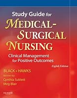 Study Guide for Medical-Surgical Nursing: Clinical Management for Positive Outcomes