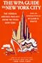The WPA Guide to New York City: The Federal Writers' Project Guide to 1930s New York (American Guide)