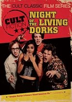 Cult Fiction: Night of the Living Dorks