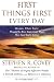 First Things First Every Day: Daily Reflections- Because Where You're Headed Is More Important Than How Fast You Get There