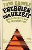Energien der Urzeit - Das Geheimnis der Bruderschaften - Tons Brunes