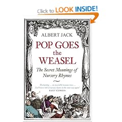 Pop Goes the Weasel: The Secret Meanings of Nursery Rhymes
