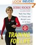 Training for Life: Walk Your Way to Fitness and Weight Loss in 14 Days