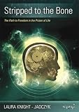 Stripped to the Bone: The Path to Freedom in the Prison of Life (Wave Series)