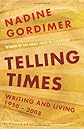 Telling times : writing and living, 1950-2008