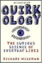 Quirkology: The Curious Science Of Everyday Lives
