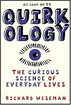 Quirkology: The Curious Science Of Everyday Lives