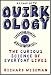 Quirkology: The Curious Science Of Everyday Lives