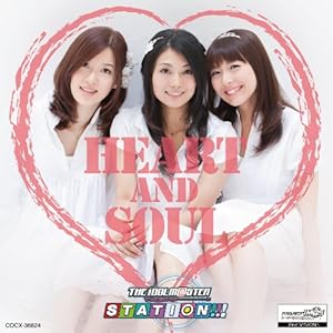 HEART AND SOUL　-THE IDOLM@STER STATION!!!-