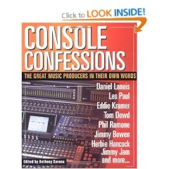 Console Confessions: Insights and Opinions from the Great Music Producers