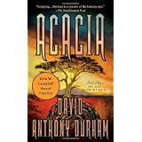 Acacia: The Acacia Trilogy, Book Oneby David Anthony Durham