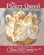 The Pastry Queen: Royally Good Recipes from the Texas Hill Country's Rather Sweet Bakery & Cafe