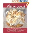 The Pastry Queen: Royally Good Recipes from the Texas Hill Country's Rather Sweet Bakery and Cafe by Rebecca Rather and Alison Oresman