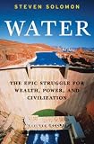 Water: The Epic Struggle for Wealth, Power, and Civilization